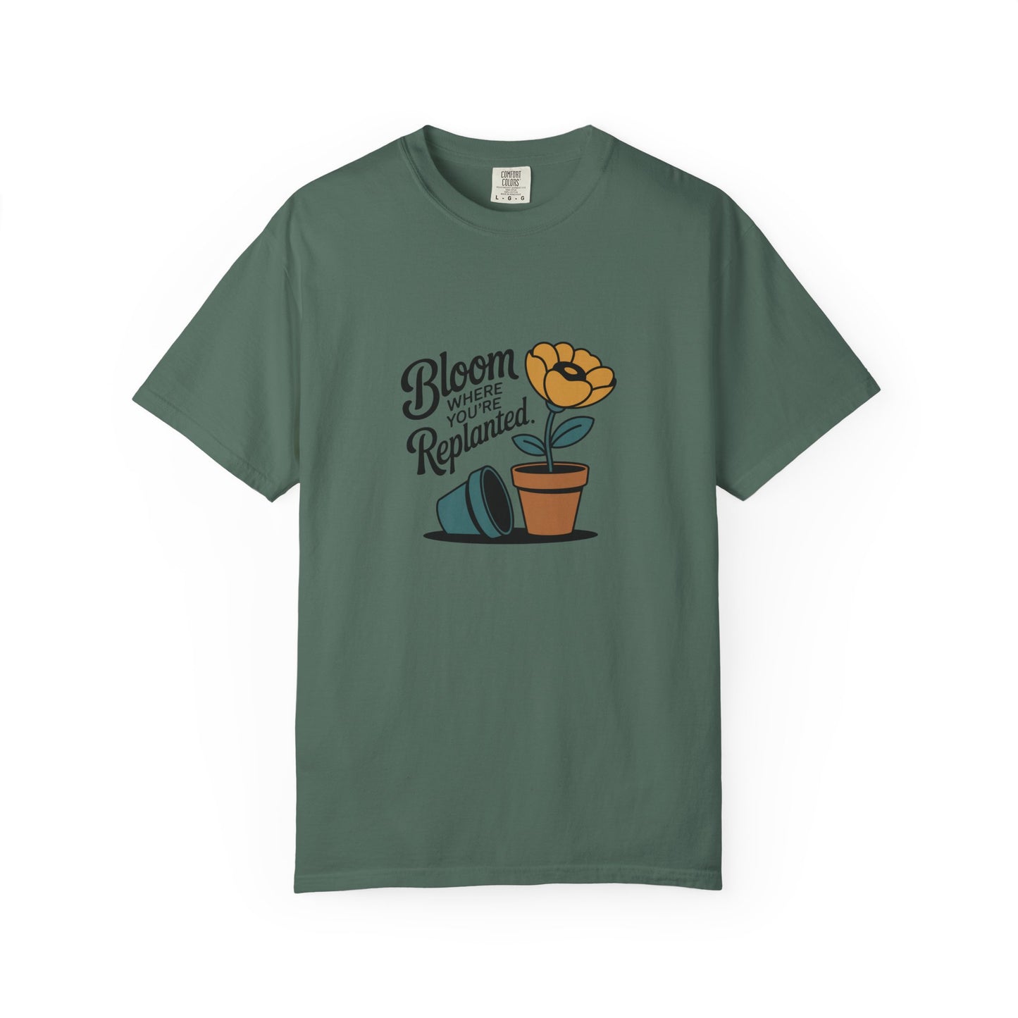 Bloom Where You’re Replanted T-Shirt — Plant Lover Floral Graphic Tee