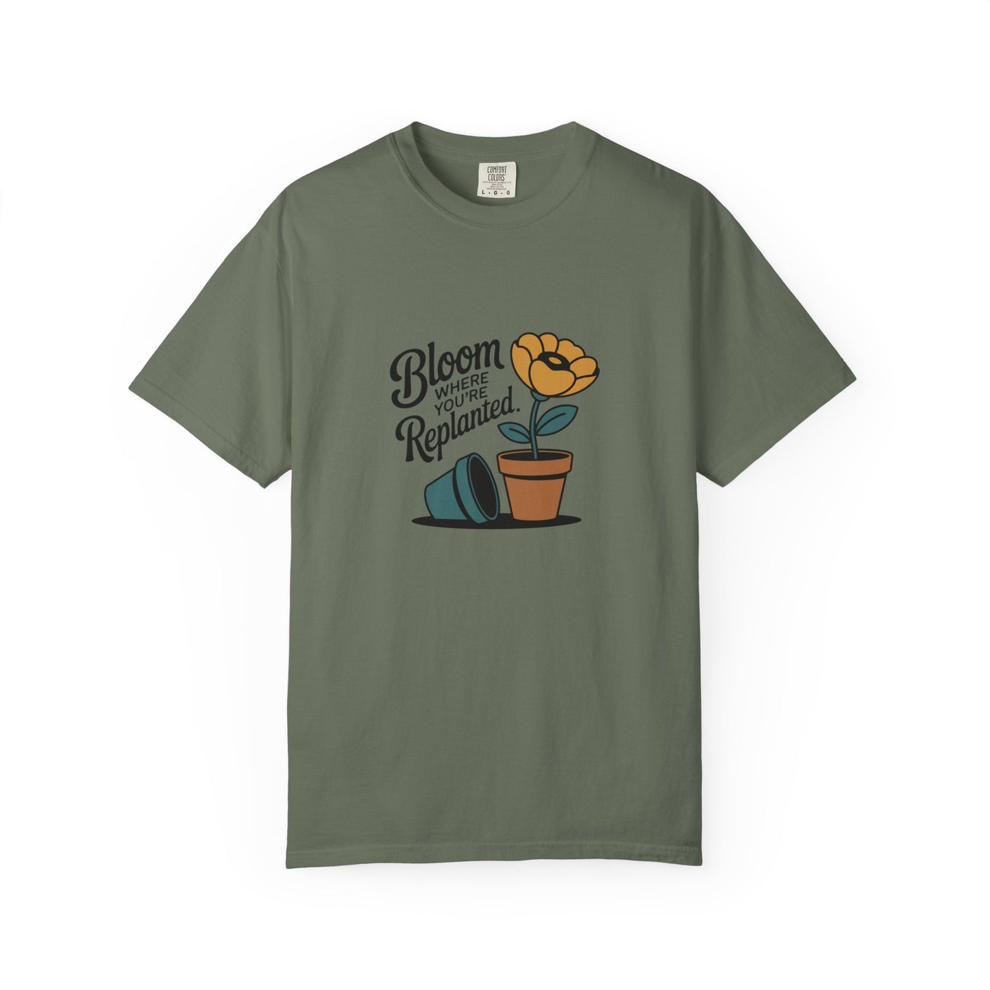 Bloom Where You’re Replanted T-Shirt — Plant Lover Floral Graphic Tee