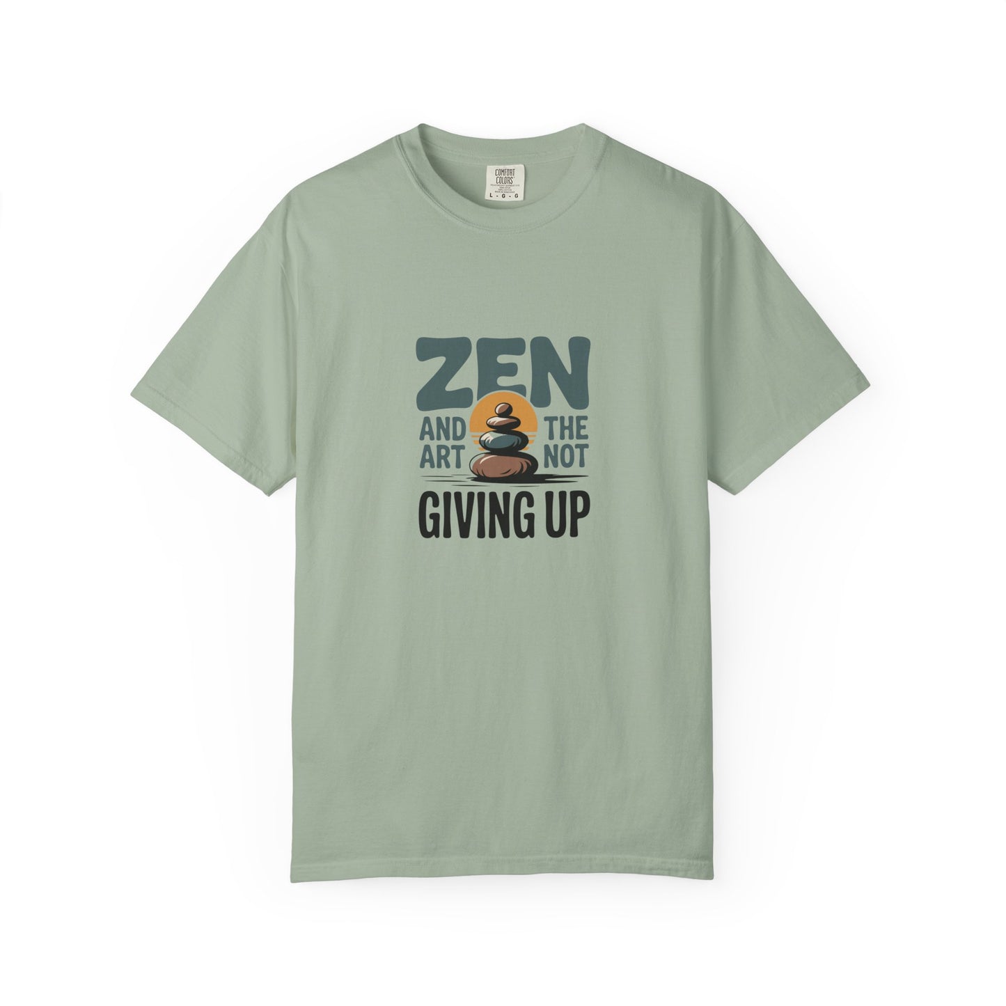 Zen and the Art of Not Giving Up T-Shirt