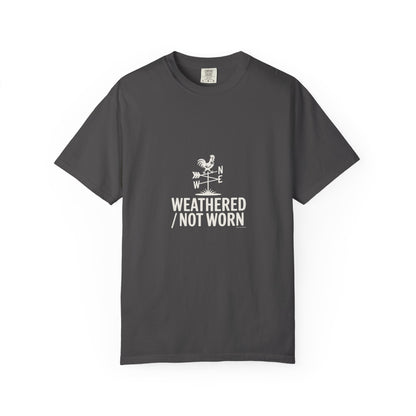 Weathered Not Worn T-Shirt