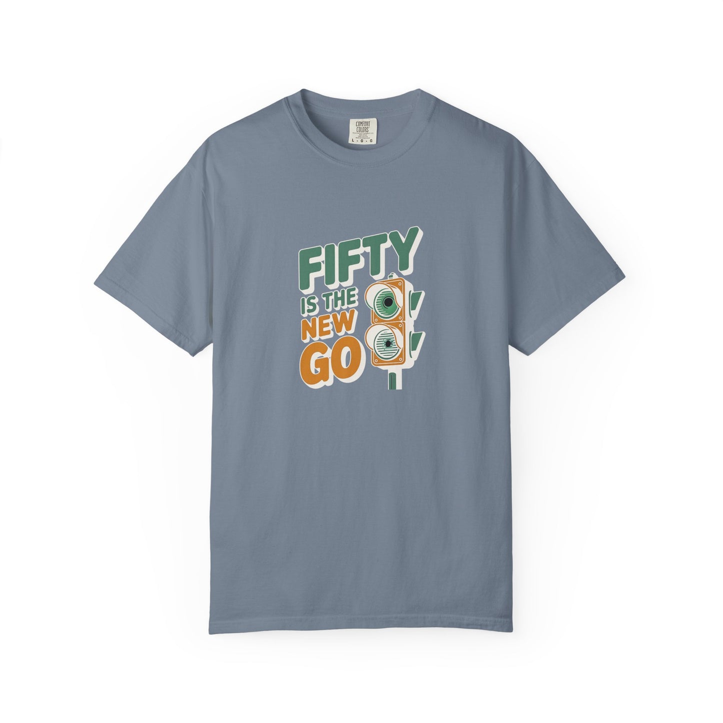 Fifty Is the New Go T-Shirt — 50th Birthday Traffic Light Graphic Tee