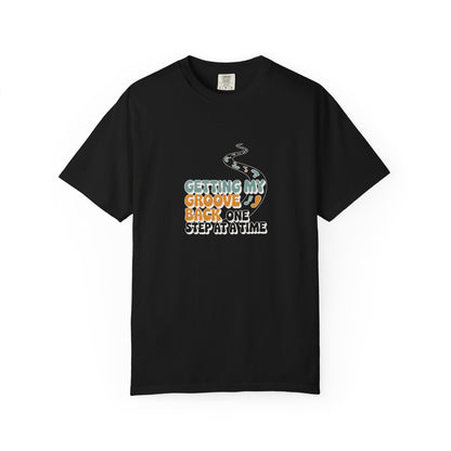 T-Shirt — "Getting My Groove Back One Step at a Time" Retro Dance Graphic
