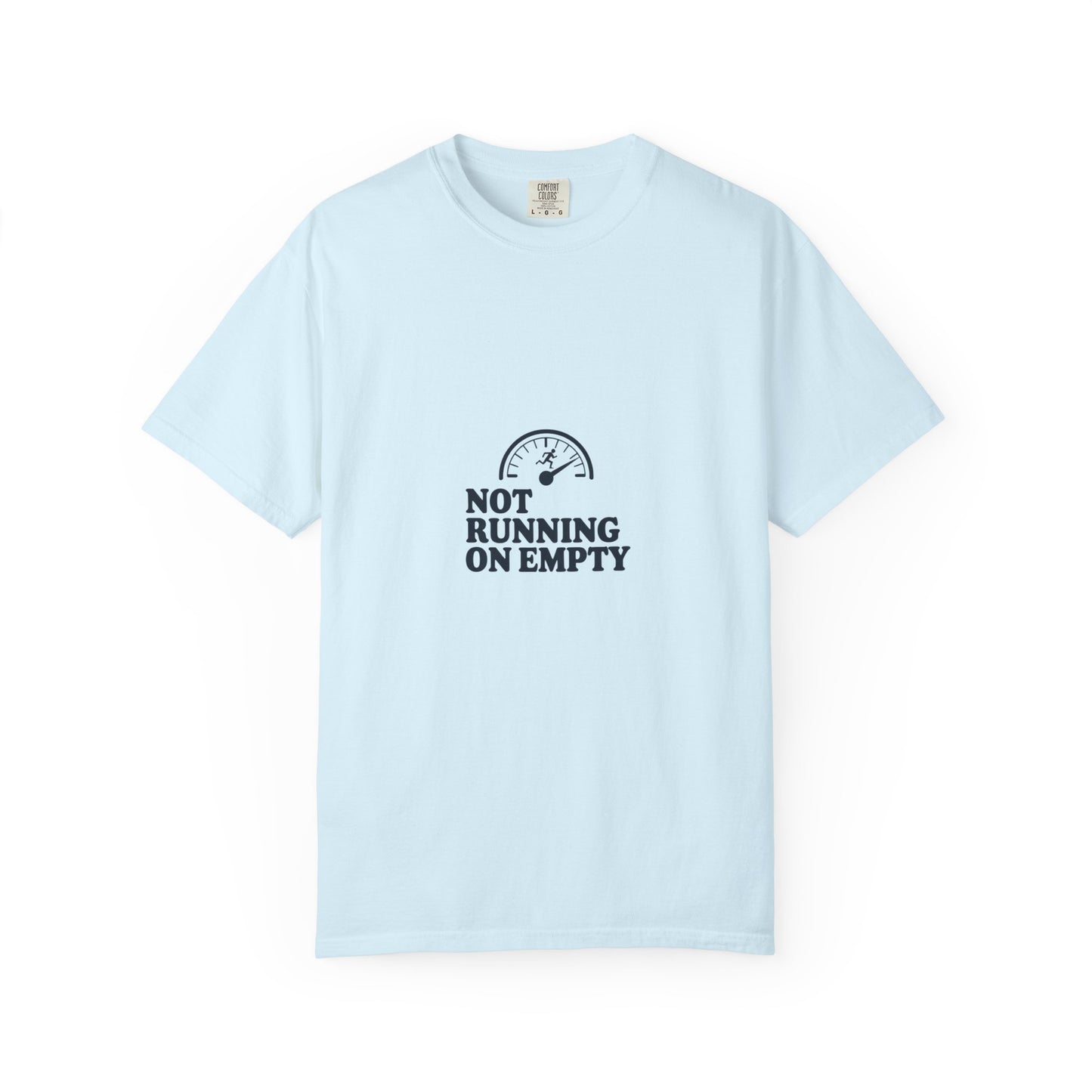 Not Running On Empty T-Shirt — Funny Fuel Gauge Graphic Tee