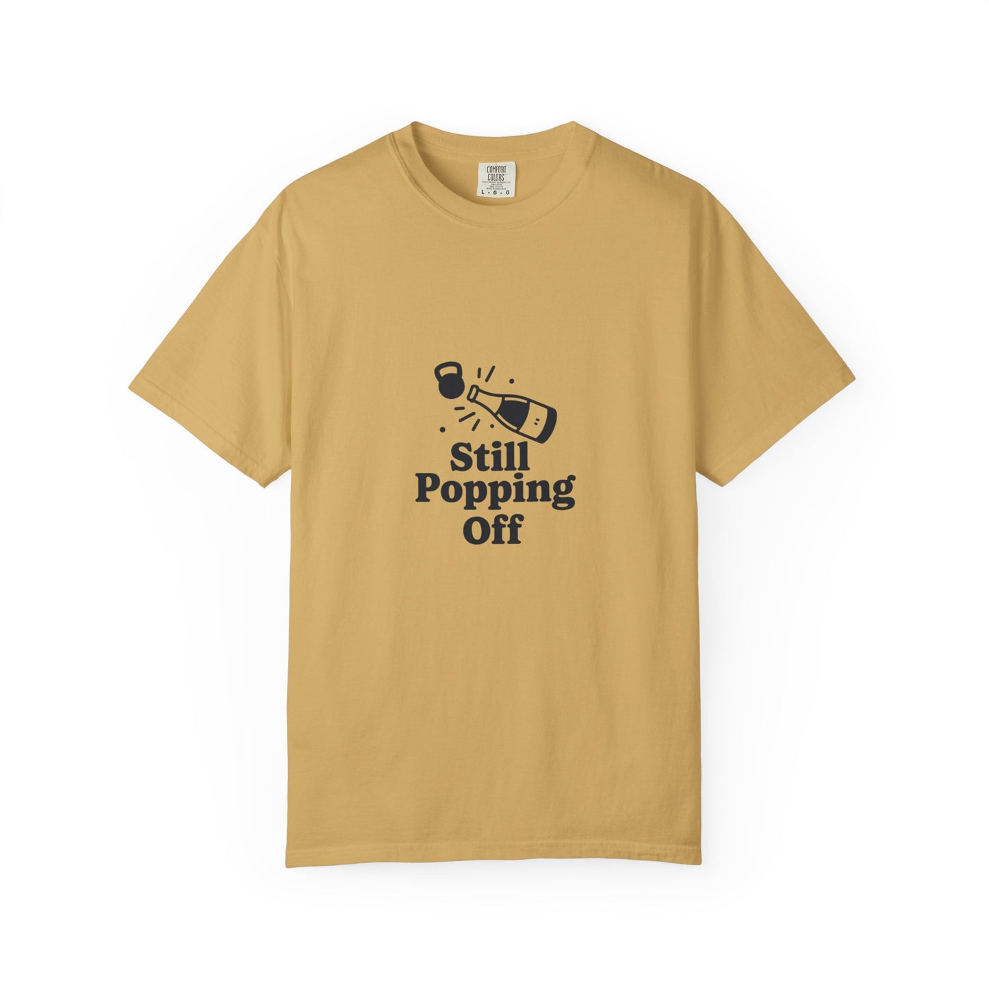 Still Popping Off T-Shirt — Champagne Bottle Graphic Tee