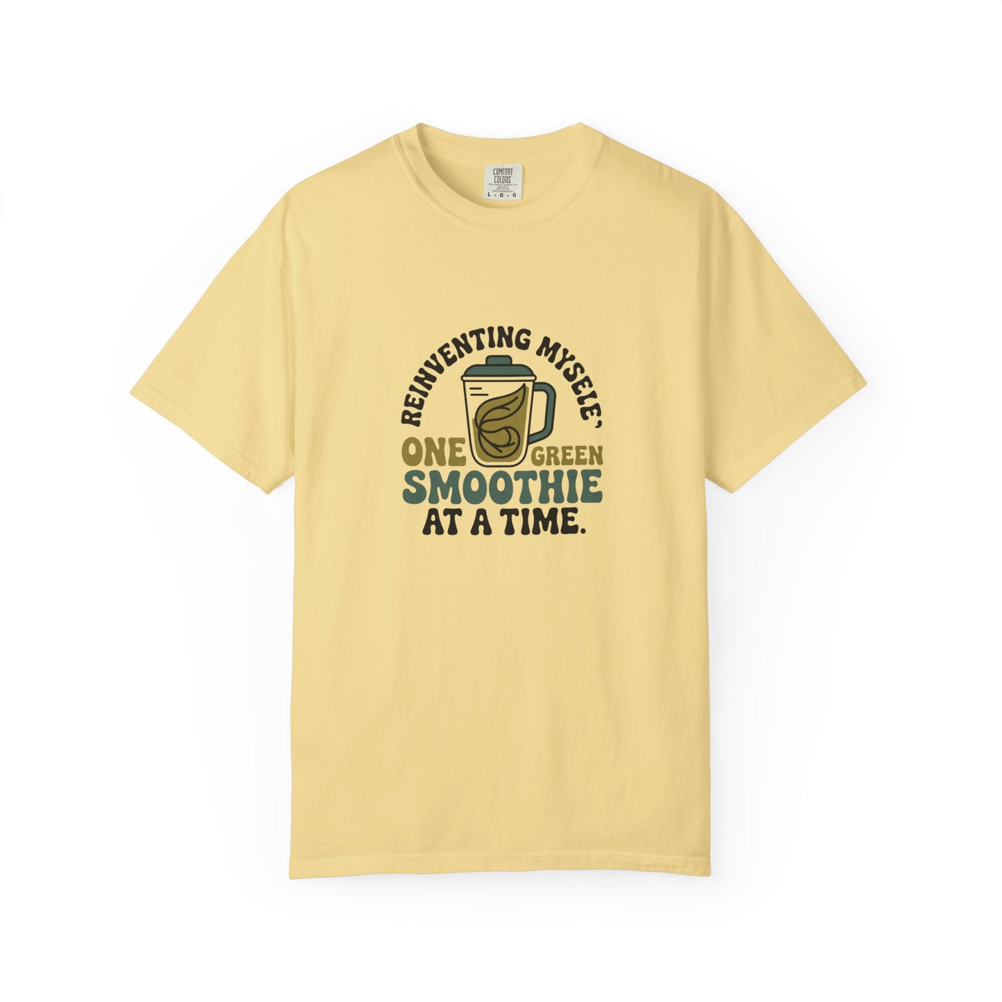 Smoothie Self-Care T-Shirt — "Reinventing Myself One Green Smoothie at a Time"