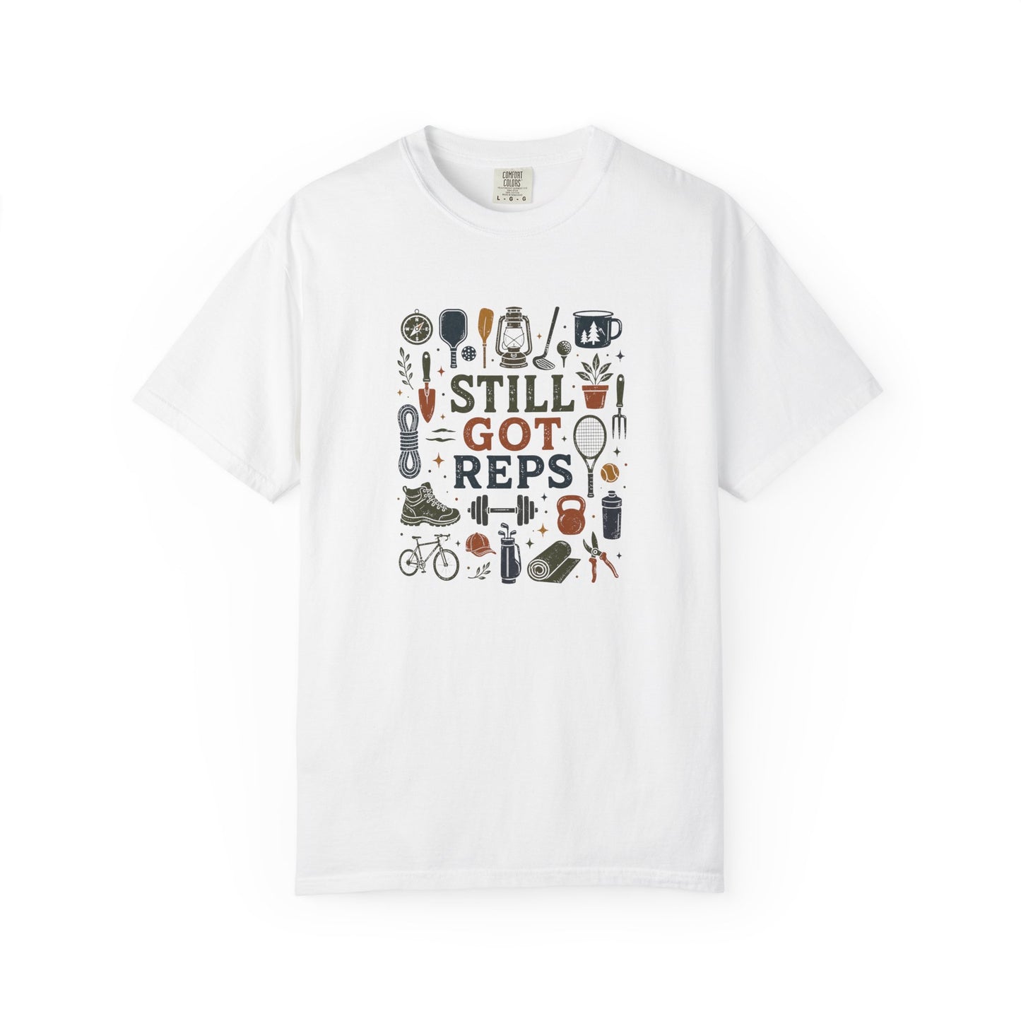 Still Got Reps T-Shirt — Fitness & Active Lifestyle Tee