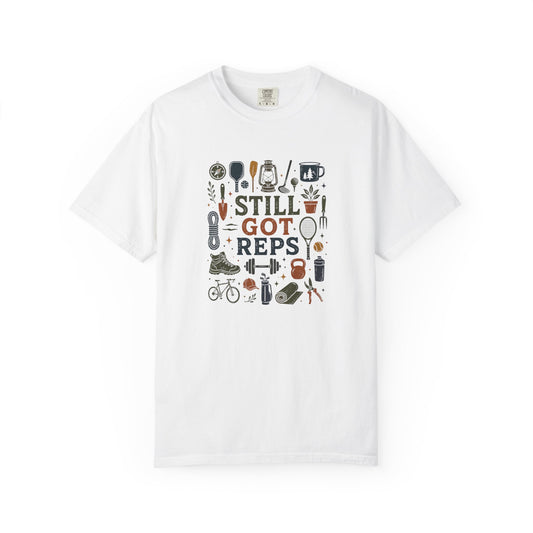 Still Got Reps T-Shirt — Fitness & Active Lifestyle Tee