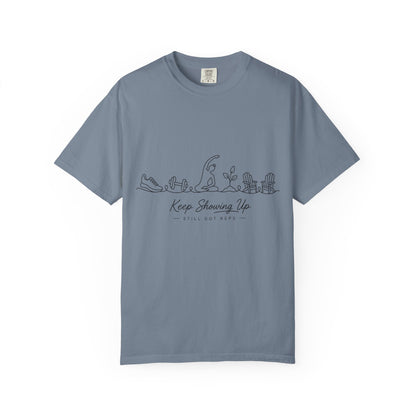 Keep Showing Up T Shirt