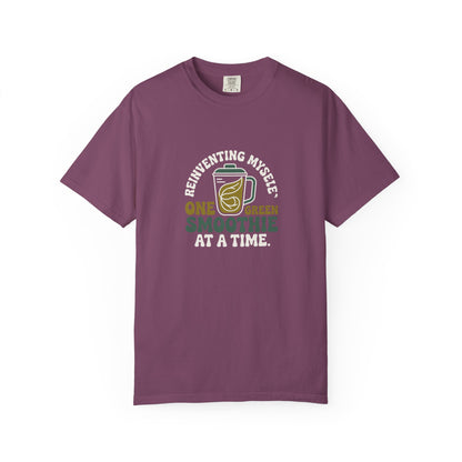 Smoothie Self-Care T-Shirt — "Reinventing Myself One Green Smoothie at a Time"