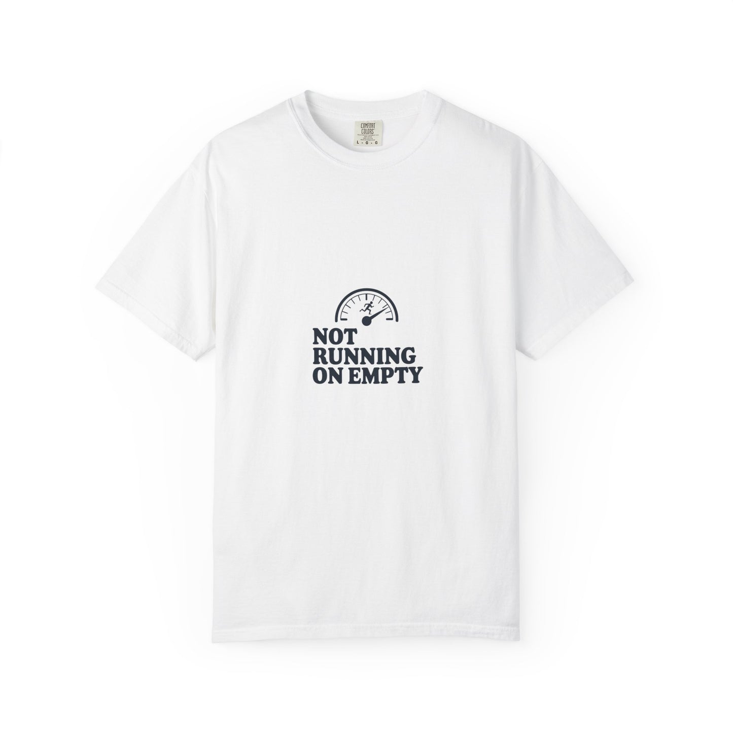 Not Running On Empty T-Shirt — Funny Fuel Gauge Graphic Tee