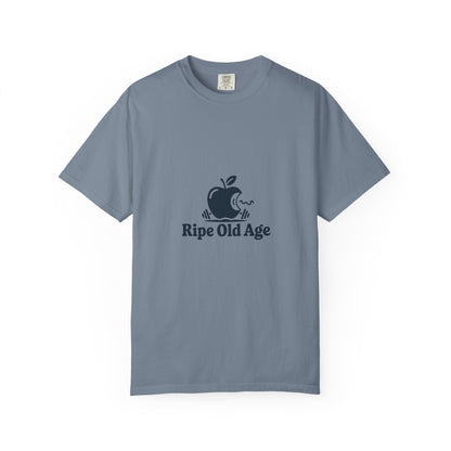 Ripe Old Age T-Shirt