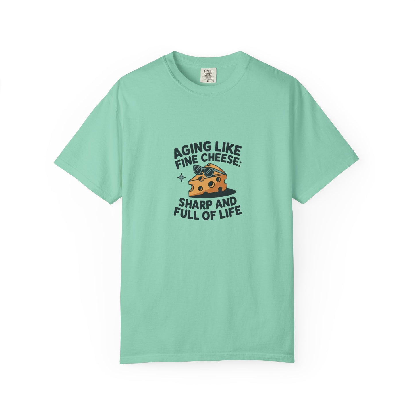 Aging Like Fine Cheese T-Shirt — "Sharp and Full of Life" Funny Retirement Gift