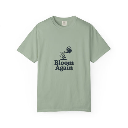 Bloom Again T-Shirt — Inspirational Floral Renewal Tee