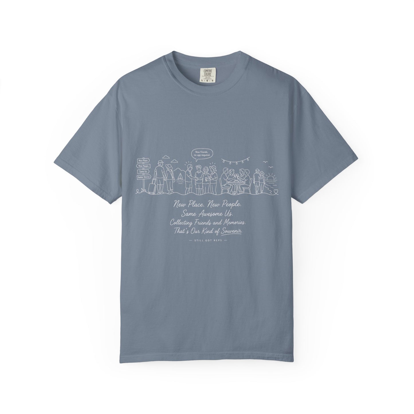 New Places New People Collecting Memories T Shirt