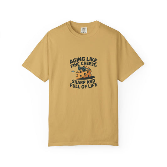 Aging Like Fine Cheese T-Shirt — "Sharp and Full of Life" Funny Retirement Gift