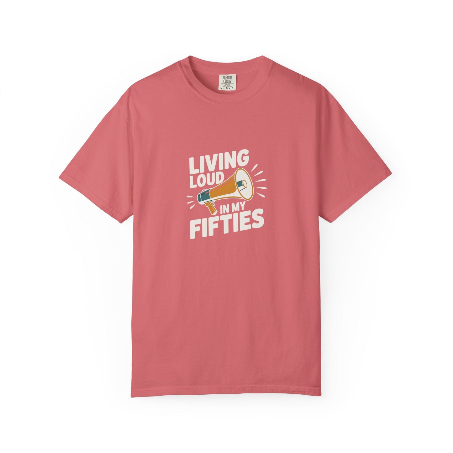 Living Loud in My Fifties T-Shirt — Funny 50th Birthday Tee for Women & Men