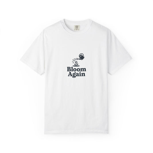 Bloom Again T-Shirt — Floral Renewal Graphic Tee