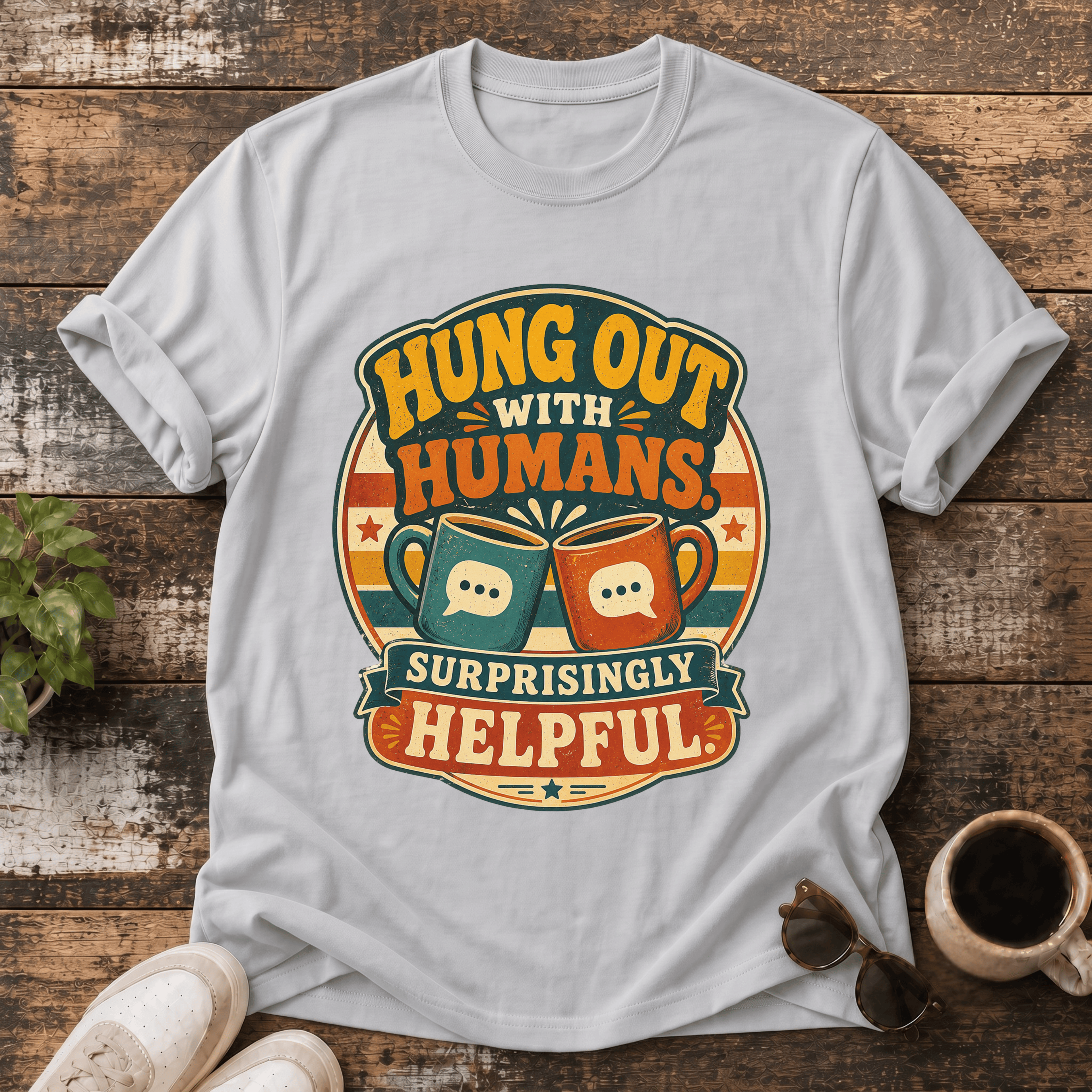 T-Shirt — 'Hung Out With Humans: Surprisingly Helpful' Retro Graphic Tee
