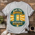 Left The House T-Shirt — Achievement Unlocked Retro Graphic Tee