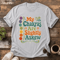 Chakra T-Shirt — "My Chakras Are Slightly Askew" Spiritual Yoga Tee