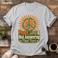 T-Shirt — Peace, Love & Not Answering That Text Vintage Sun Peace Sign