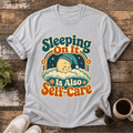 Sleeping On It Is Also Self-Care T-Shirt
