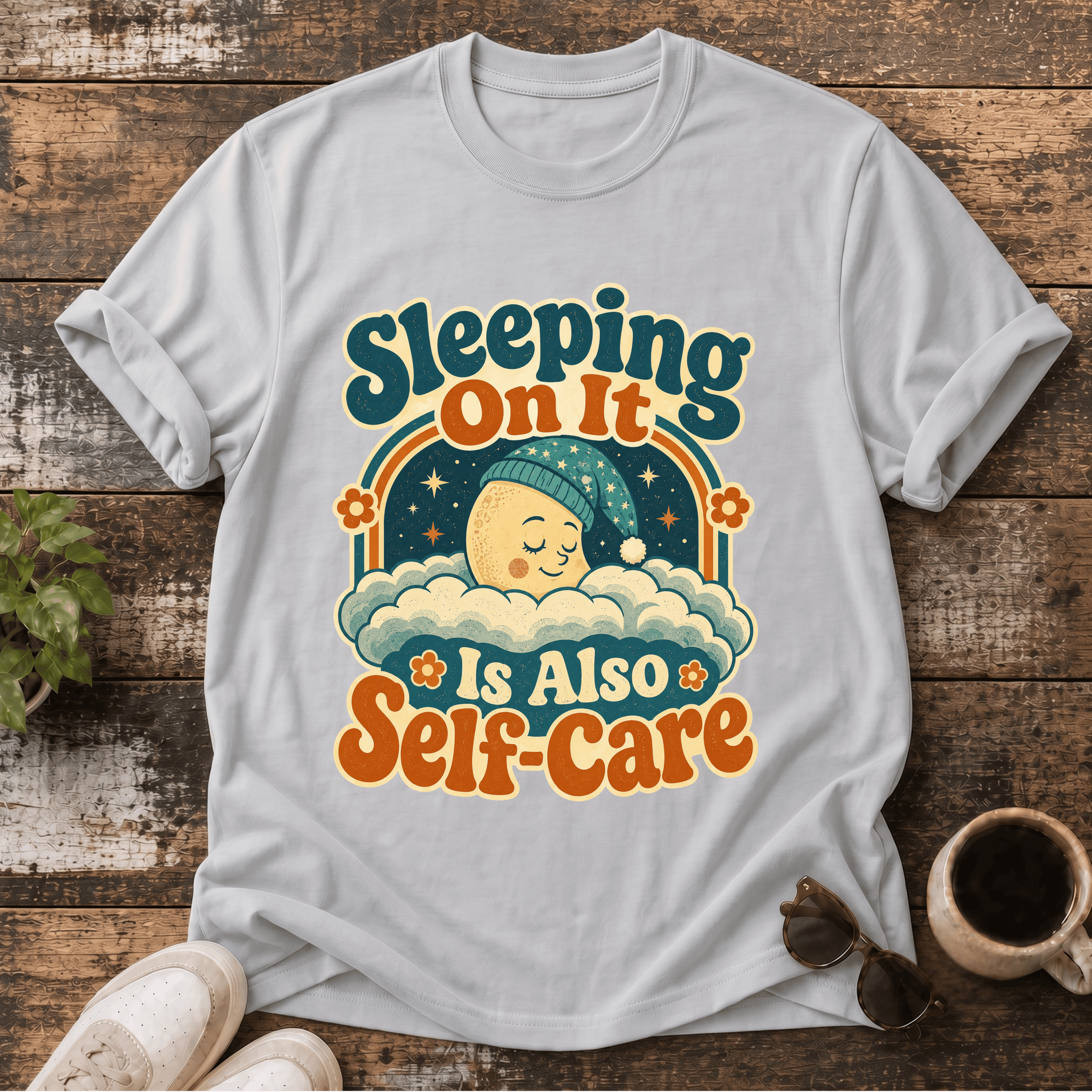 Sleeping On It Is Also Self-Care T-Shirt