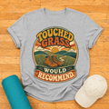 Touched Grass Vintage Tee — 'Touched Grass, Would Recommend' Retro Outdoor T-Shirt