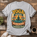 Yoga T-Shirt — "Yoga: Because Punching People Is Frowned Upon" Retro Graphic Tee